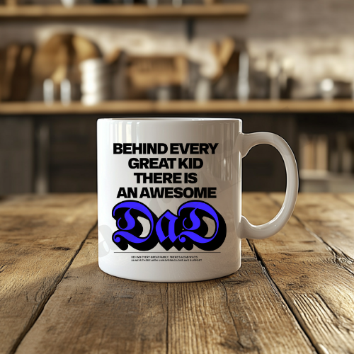 "Behind Every Great Kid, There Is an Awesome Dad" Mug