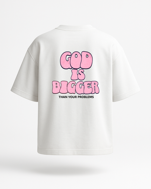 "God is Bigger Than Your Problems" – Oversized T-Shirt