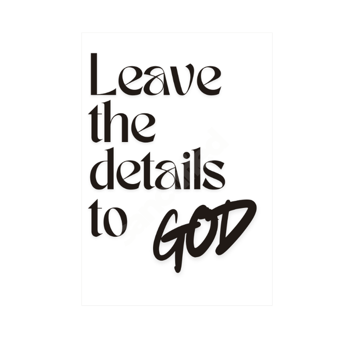 "Leave the Details to God" –Wall Art Print