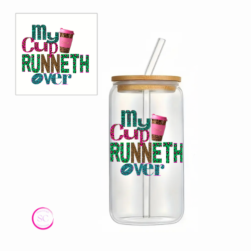 My Cup Runneth Over Cup – UV DTF Decal