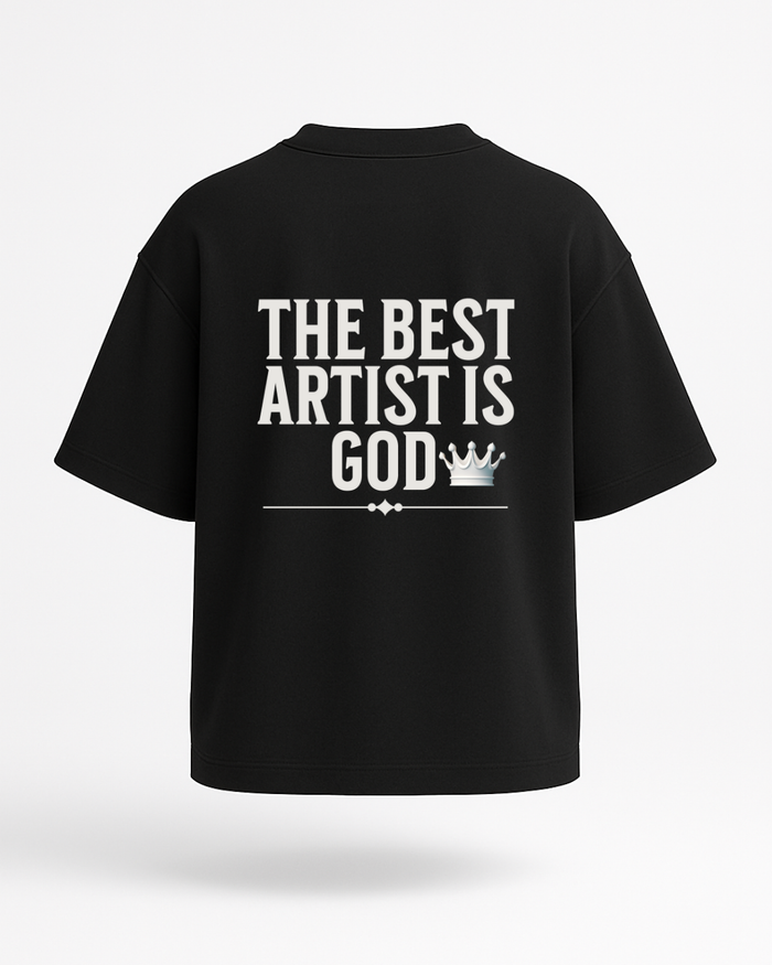 "The Best Artist Is God" – Oversized T-Shirt