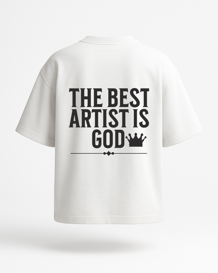"The Best Artist Is God" – Oversized T-Shirt