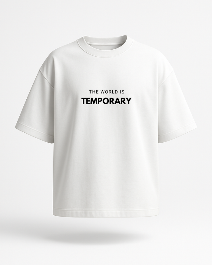 The World is Temporary– Oversized T-Shirt