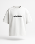 The World is Temporary– Oversized T-Shirt