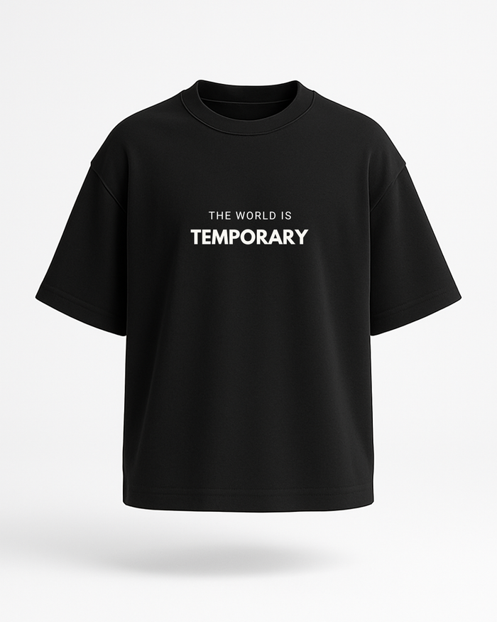 The World is Temporary– Oversized T-Shirt