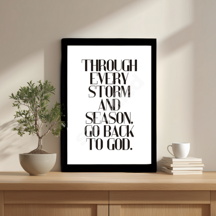 "Through Every Storm and Season, Go Back to God" – Wall Art Print
