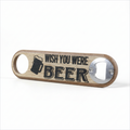 'Wish You Were Beer' Bottle Opener